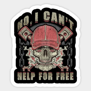 Mechanic No I Can't Help For Free Humor Sayings Sticker